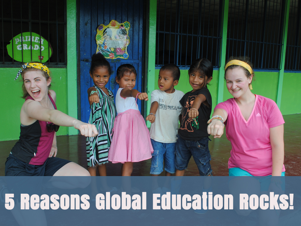 5 reasons global education rocks
